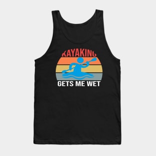 Kayaking gets me wet Tank Top